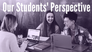 Our Students' Perspective