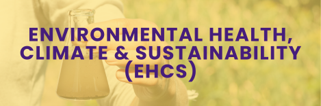 Environmental Health, Climate & Sustainability (EHCS)
